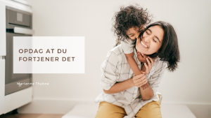 Opdag at du fortjener det Artikel Marianne Thyboe
