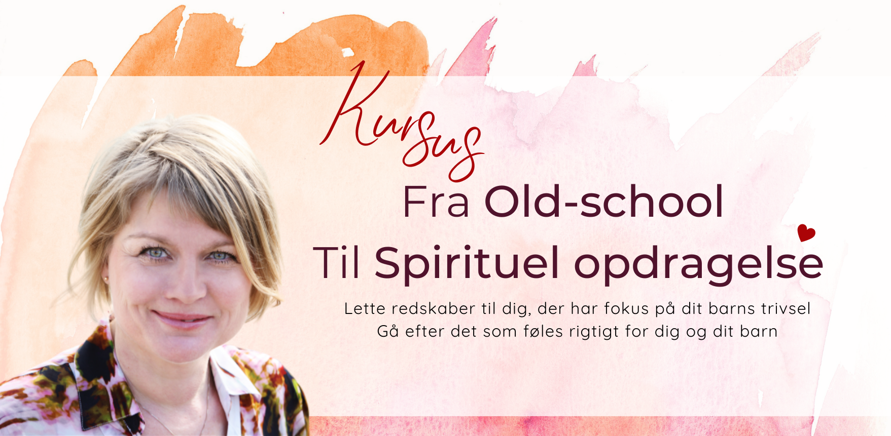 Fra old school til spirituel opdragelse Mini kursus Marianne Thyboe