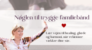 Trygge familiebånd Forløbet Marianne Thyboe
