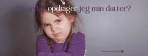 Hvordan opdrager jeg mit barn på en sund måde Brevkasse Marianne Thyboe