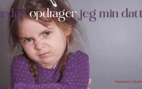 Hvordan opdrager jeg mit barn på en sund måde Brevkasse Marianne Thyboe