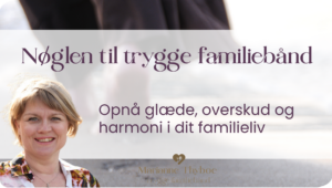 Trygge familiebånd Forløb Marianne Thyboe
